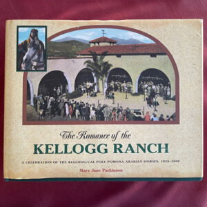 A Celebration of the Kellogg / Cal Poly Pomona Arabian Horses, 1925–2000