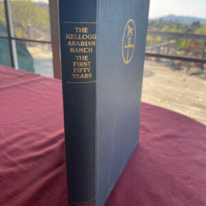 The First Fifty Years of the Kellogg Arabian Horse Ranch (1925-1975)